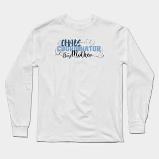 Funny Shenanigans Chaos Coordinator design for Mom's with sons Long Sleeve T-Shirt